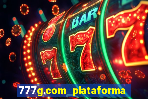 777g.com plataforma de jogos